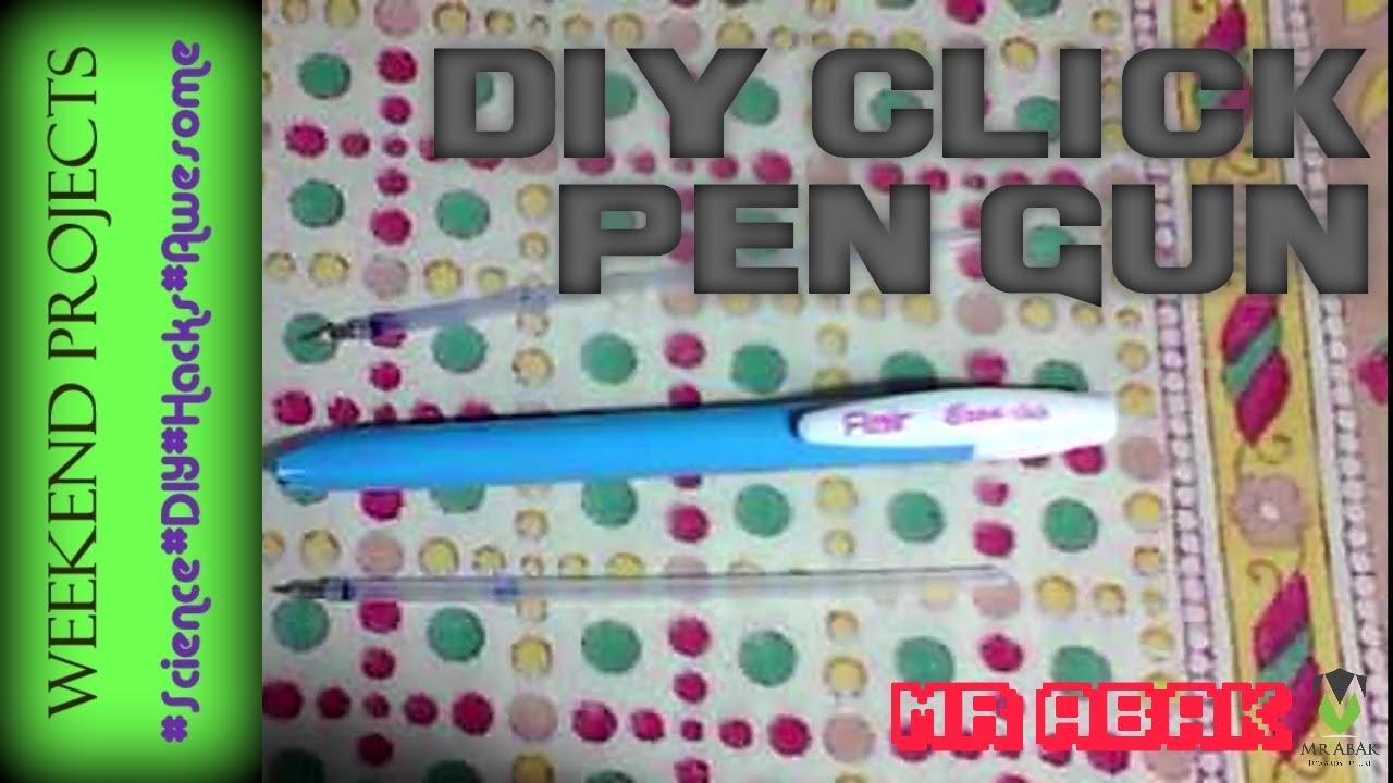 How To Make A Pen Gun With Any Click Pen