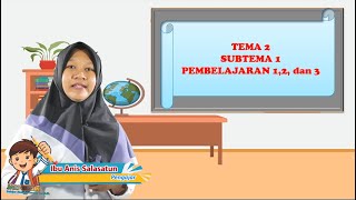 Video Pembelajaran Tematik Kelas 2 Tema 2 Subtema 1 Pembelajaran 1, 2, dan 3