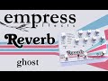 Empress - Reverb - Ghost Demo