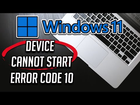How to Fix This Device Cannot Start. (Code 10) Error In Windows 11