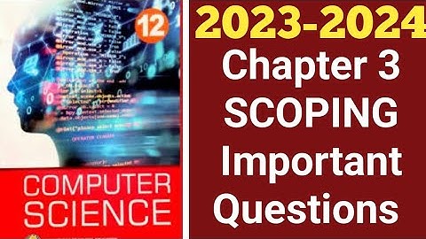12th computer science chapter 3| Scoping important Questions