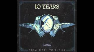 Video thumbnail of "10 Years - Luna"