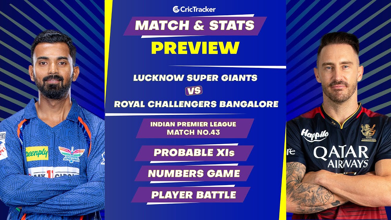 LSG vs RCB Match Stats and Preview IPL 2023 43rd Match