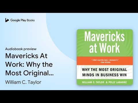Mavericks At Work: Why the Most Original Minds… by William C. Taylor · Audiobook preview