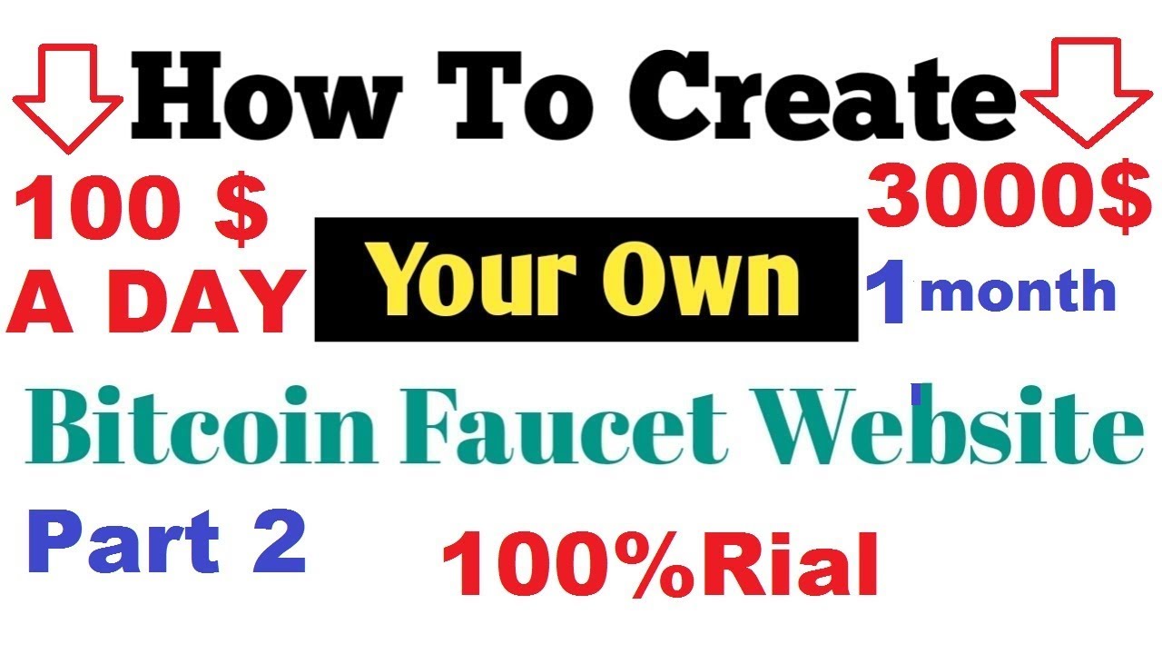HOW to create your own bitcoin faucet website | 100% rial | 100$ a day or 3000$ a month  part 2