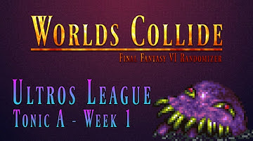 FF6 Worlds Collide Randomizer - Ultros League: Tonic A - S01E01