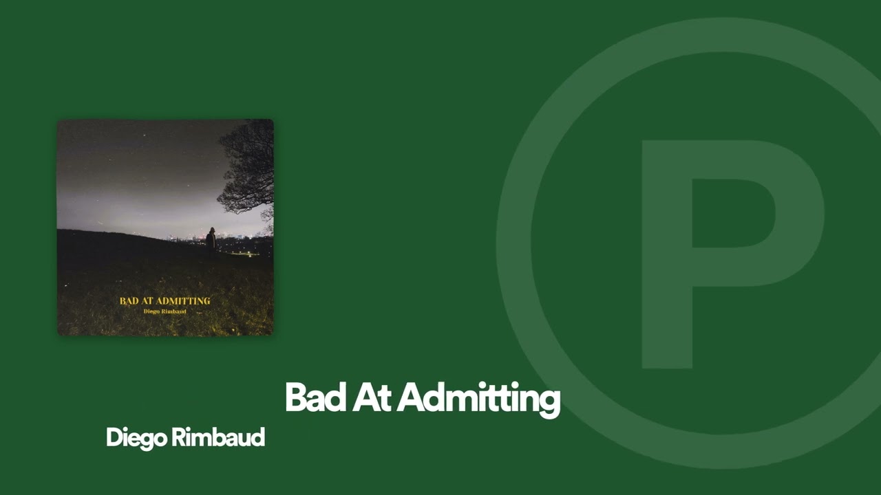 Guarda Diego Rimbaud - Bad at Admitting su YouTube Guarda Diego Rimbaud - Bad at Admitting su YouTube