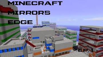 Minecraft Mirrors Edge Gameplay: 1 (We Begin)