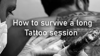How to survive a long Tattoo session