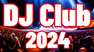 DJ CLUB 2024 🔥 Mashups &amp; EDM Remixes Of Popular Songs 🔥 DJ Remix &amp; Club Music Mix