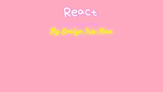 React By Evelyn,Iris,Nina