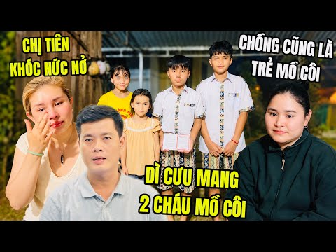 Tien in tears at the sight of an aunt raising two orphaned nieces/nephews, husband works as a sec...