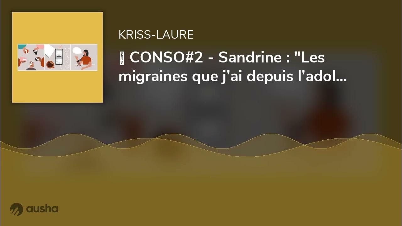 🥣 CONSO2 Sandrine "Les migraines que j’ai depuis l’adolescence ont disparu en une semaine