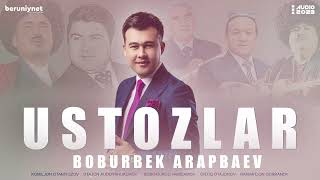 Boburbek Arapbaev - Ustozlar (Audio 2023)