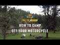 Pro Tip | Camping Off Your Motorcycle