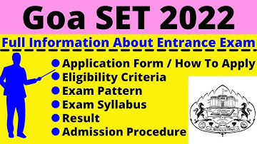 All About GOA SET 2022: Notification, Dates, Application, Eligibility, Pattern, Syllabus, Admit Card