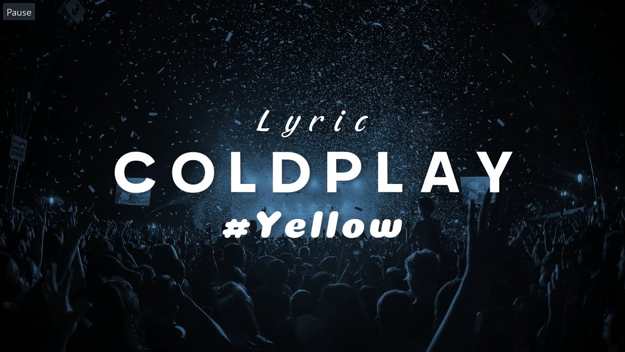 (Lyric) COLDPLAY Yellow YouTube
