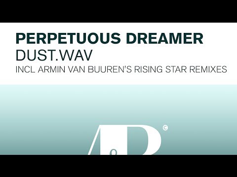 Perpetuous Dreamer — Armin van Buuren Perpetuous Dreamer "Dust.Wav" Rex Mundi Edit  + Lyrics