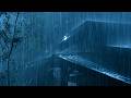(No Ads) Goodbye Stress to Sleep Instantly with Heavy Rain & Thunder on Metal Roof at Night