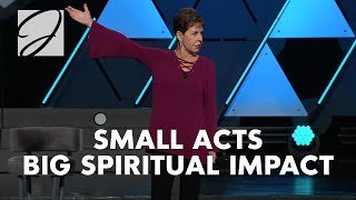 Small Acts, Big Spiritual Impact | Joyce Meyer