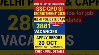 🚨 SSC CPO SI 2025 Notification Out! | Delhi Police &amp; CAPF 2861 Vacancies | Apply Now 🔥