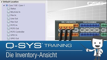 Q-SYS Level One Training  |  Software Overview - The Inventory (DE)