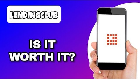 LENDINGCLUB APP REVIEW - IS IT WORTH IT? (EXPLAINED)