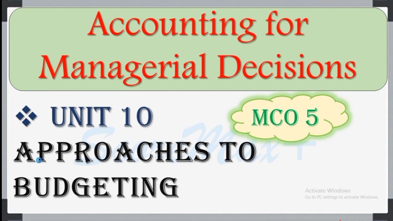 MCO-5 II Unit-10 II Approaches to Budgeting II @Score_Max - YouTube