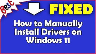 How to Manually Install Drivers on Windows 11