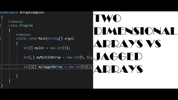 Two Dimensional Arrays vs Jagged Arrays