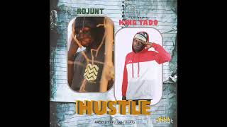 Rojunt ft. king Yado - Hustle -[ Official Music]