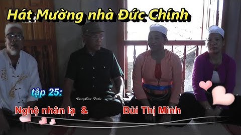 P25   Hát Mường nhà Đức Chính:    Bùi Thị Minh  & Nghệ nhân lạ
