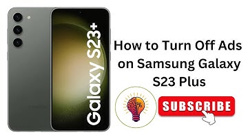 How to Turn Off Ads on Samsung Galaxy S23 Plus
