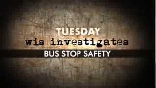 WIS Investigates: Bus Stop Safety (Tuesday, February 4)