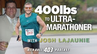 He Lost 200lbs & Became An Athlete: Josh LaJaunie | Rich Roll Podcast