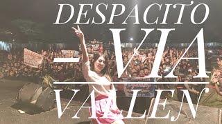 DESPACITO - VIA VALLEN SERA