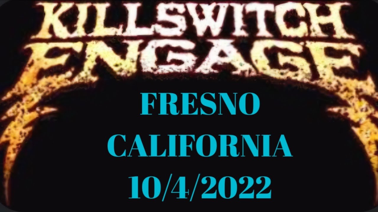 Killswitch Rapper California KILLSWITCH ENGAGE LIVE@ FRESNO CA 10/4/2022 - YouTube