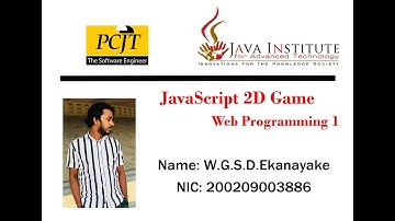 JavaScript 2D Game Development   Java Institute for Advanced Technology   W G S D Ekanayake