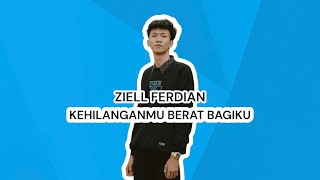 Kehilanganmu Berat Bagiku Cover - Ziell Ferdian ( Origanal Song Kangen Band ) VIDEO LIRIK