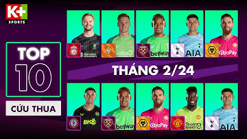 TOP 10 PHA CỨU THUA ẤN TƯỢNG THÁNG 2 | ONANA TRỞ LẠI ĐỈNH CAO, VICARIO ĐẲNG CẤP | NGOẠI HẠNG ANH