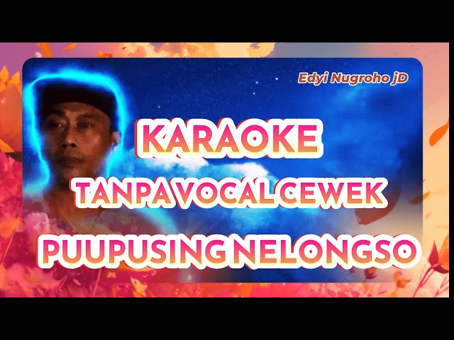 PUPUSING NELONGSO KARAOKE TANPA VOCAL CEWEK #cover #karaoke #campursari class=