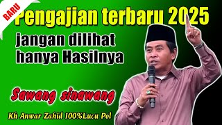Kh Anwar zahid pengajian lucu terbaru 2025 - Urip Kwi Mung Sawang Sinawang