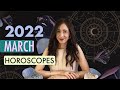 March 2022 Astrology Forecast + Horoscopes All 12 Signs with Cailin