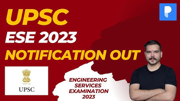 UPSC ESE 2023 Notification | UPSC Engineering Services 2023 Notification Out | Complete Information