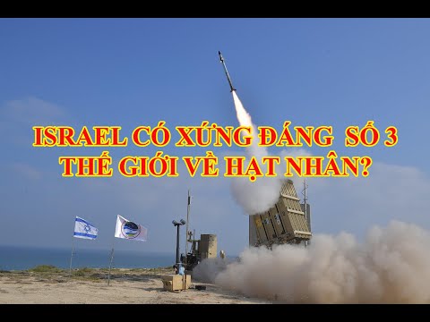 Video: Israel Có Vũ Khí Hạt Nhân Không