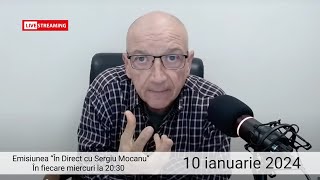 Emisiunea „În direct cu Sergiu Mocanu” din 10 ianuarie 2024