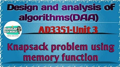 Knapsack problem using memory function in design & analysis of algorithms tamil||AD3351||DAA||AI&DS.