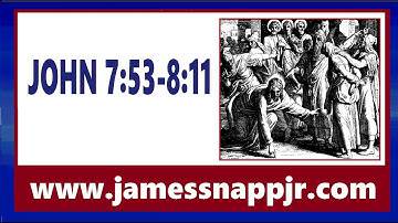 New Testament Textual Criticism 18:  John 7:53-8:11