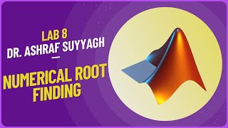 Lab08 - Finding Roots (Numerical Methods using MATLAB)