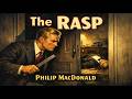 The Rasp by Philip MacDonald | Full Classic Golden Age British Mystery &amp; Detective Audiobook